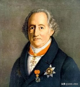 ​约翰·沃尔夫冈·冯·歌德：小说家及剧作家，被誉为威廉·莎士比亚